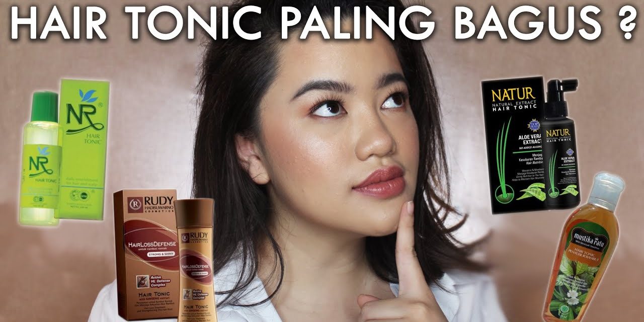 Manfaat Utama Hair Tonic Agar Rambut Tidak Cepat Lepek